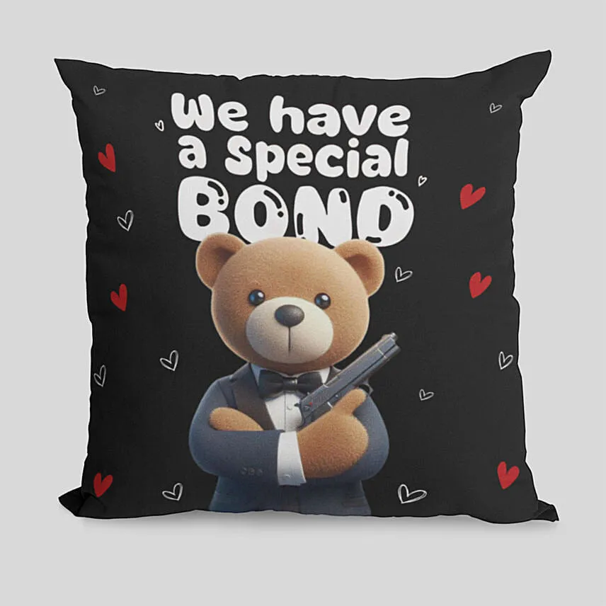 We Have Special Bond Cushion