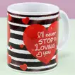 Romantic 'Will Never Stop Loving You' Ceramic Mug - Perfect Gift for Loved Ones