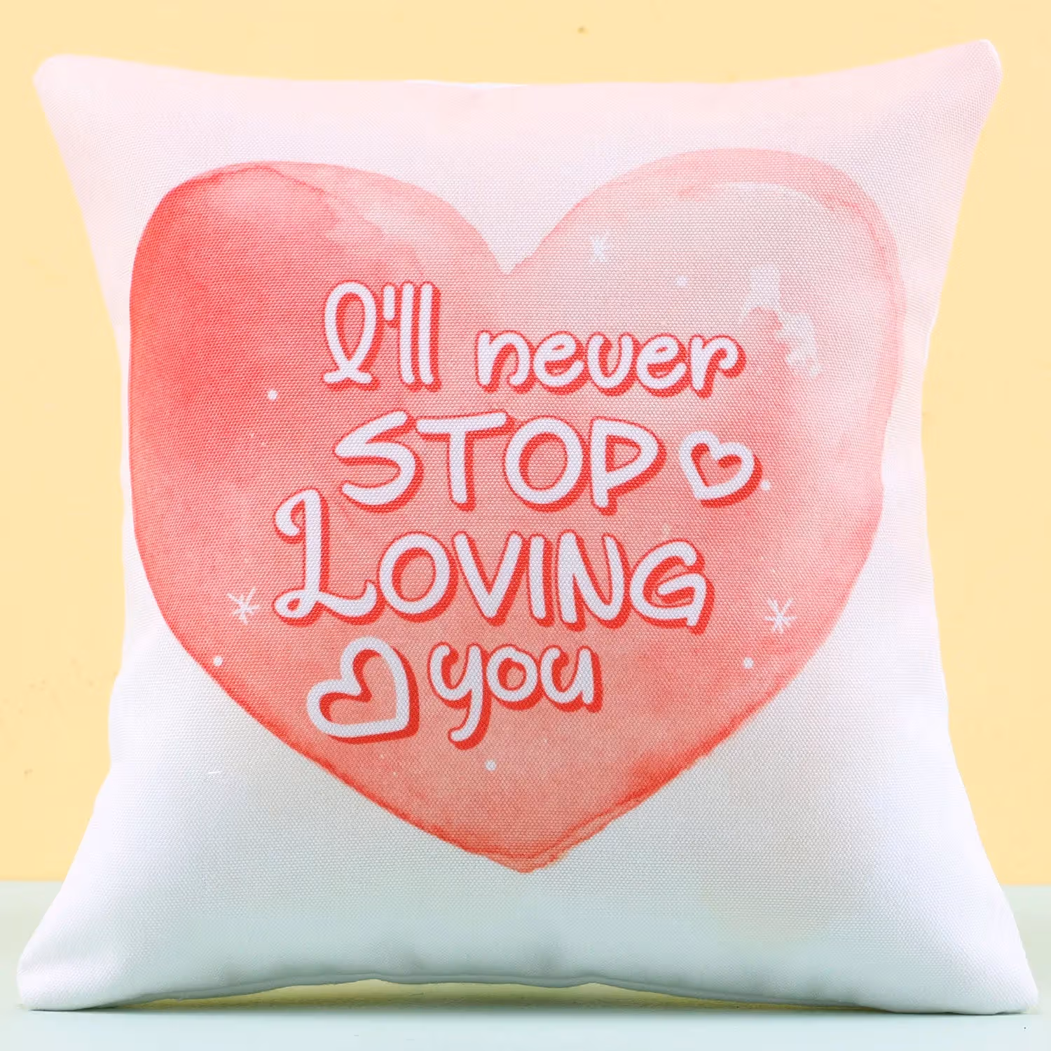 Romantic 'I Will Never Stop Loving You' Cushion - Perfect Gift for Loved Ones