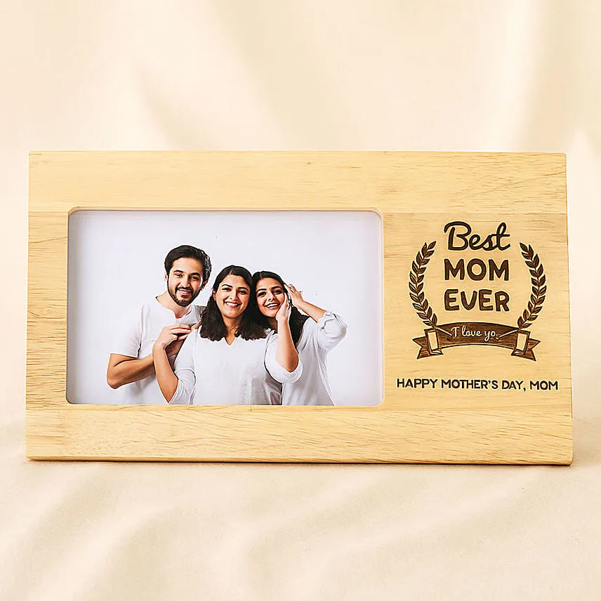 Best Mom Ever Photo Frame For Mothers Day